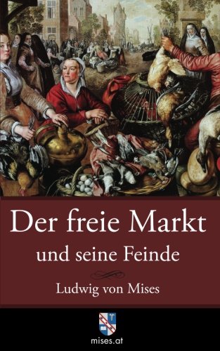 - Der freie Markt und seine Feinde: Pseudowissenschaft, Sozialismus und Inflation