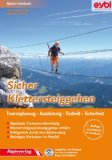  - Klettersteiggehen - Ausrüstung, Technik, Sicherheit - Alpine Lehrschrift