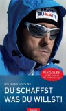  - Aus eigenem Antrieb: Erfahrungen eines erfolgreichen Extremsportlers