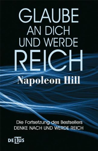 - Glaube an Dich und werde reich: Die Fortsetzung des Bestsellers