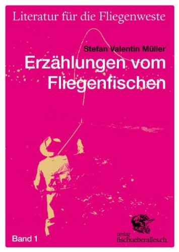 - Vom Fliegenfischen erzählt