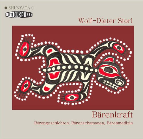  - Bärenkraft: Bärengeschichten, Bärenschamanen, Bärenmedizin