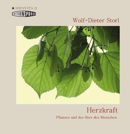  - Herzkraft: Herzgeschichten, Herzpflanzen, Herzmedizin