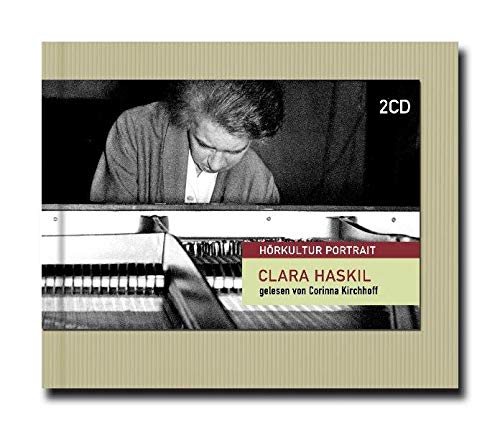 Wernhard , Eike - Clara Haskil - Hörkultur Portrait (gelesen von Corinna Kirchhoff)