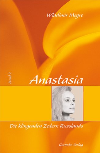  - Anastasia: Megre, Wladimir, Bd. 2 : Die klingenden Zedern Russlands