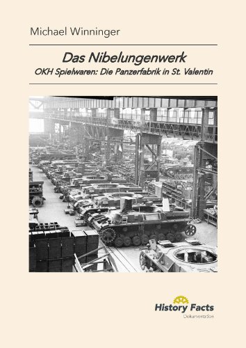 - Das Nibelungenwerk: OKH Spielwaren: Die Panzerfabrik in St. Valentin