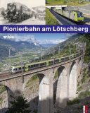 - Loks der BLS AG: Bern-Lötschberg-Simplon - seit 1906 (Typenkompass)