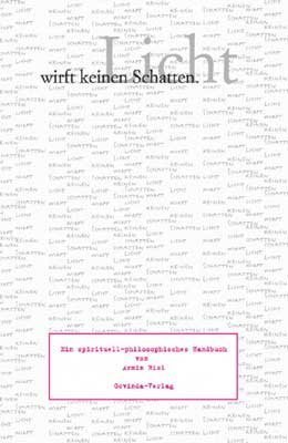 Risi, Armin - Licht wirft keinen Schatten. Ein spirituell-philosophisches Handbuch (Gebundene Ausgabe)