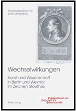 Lang, Peter - Wechselwirkungen: Kunst Und Wissenschaft in Berlin Und Weimar Im Zeichen Goethes