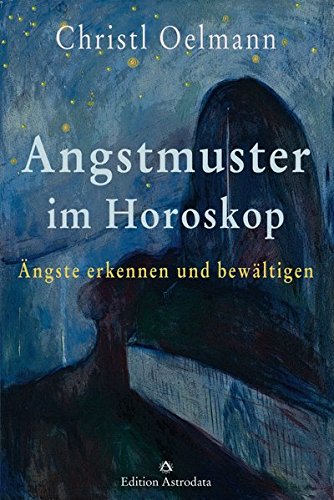 Oelmann, Christl - Angstmuster im Horoskop: Ängste erkennen und bewältigen (Edition Astrodata)