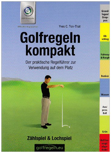  - Golfregeln kompakt - Zählspiel & Lochspiel. Ausgabe 2008-2011: Der praktische Regelführer zur Verwendung auf dem Platz