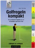 - Die Golf Platzreife: Spielpraxis, Regeln und Prüfungsvorbereitung