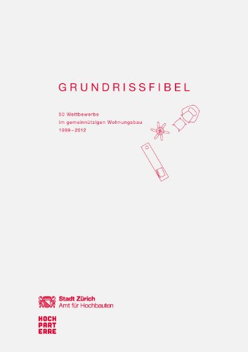  - Grundrissfibel: 50 Wettbewerbe im gemeinnützigen Wohnungsbau 1999-2012