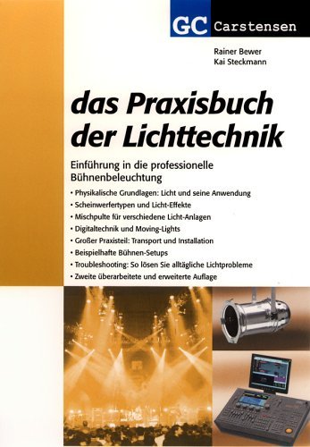 - Das Praxisbuch der Lichttechnik: Einführung in die professionelle Bühnenbeleuchtung