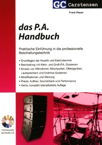  - Das P.A. Handbuch: Praktische Einführung in die professionelle Beschallungstechnik