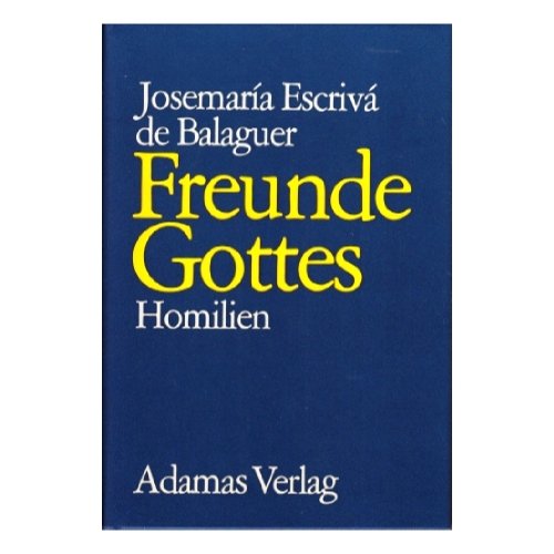  - Freunde Gottes: Homilien