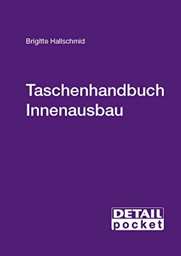 Hallschmid, Brigitte - Taschenhandbuch Innenausbau: Alle Vorgaben für den Innenausbau im handlichen Format zum schnellen Nachschlagen!