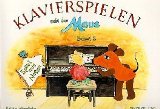  - Klavierspielen mit der Maus, Bd.1: Spiel ohne Noten
