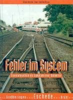 - Schatten der Eisenbahngeschichte, Bd.5, Fehler im System: Eisenbahnunfälle als Symptom einer Bahnkrise