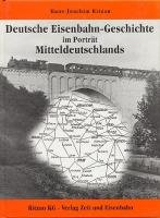 - Deutsche Eisenbahngeschichte im Portrait Mitteldeutschlands