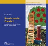 Büttner, Gabriele - Basteln macht Freude, 2 Bde., Bd.2, Entwicklungsorientiertes Arbeiten für 5-6jährige