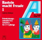 Büttner, Gabriele - Basteln macht Freude, 2 Bde., Bd.2, Entwicklungsorientiertes Arbeiten für 5-6jährige