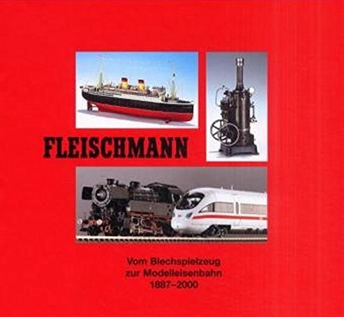 -- - Fleischmann: Vom Blechspielzeug zur Modelleisenbahn 1887 - 2000