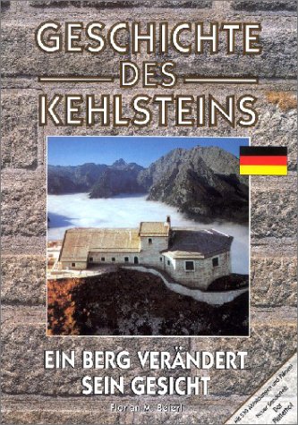 - Geschichte des Kehlsteins - Ein Berg verändert sein Gesicht