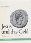 Schröder, Heinz - Jesus und das Geld (Wirtschaftskommen zum neuen Testament)