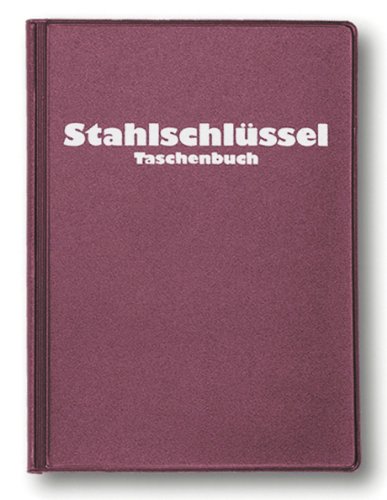 - Stahlschlüssel-Taschenbuch 2013: Wissenswertes über Stähle