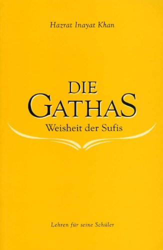 - Die Gathas - Weisheit der Sufis: Lehren für seine Schüler