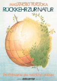  - Die Suche nach dem verlorenen Paradies. Natürliche Landwirtschaft als Ausweg aus der Krise (Book on Demand)