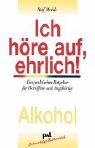 - Ich höre auf, ehrlich!: Ein praktischer Ratgeber für Betroffene und Angehörige