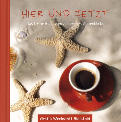  - Hier und jetzt. Mini-Ausgabe. Vom Zauber des Augenblicks