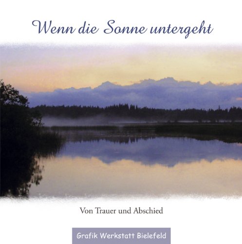  - Wenn die Sonne untergeht: Von Trauer und Abschied