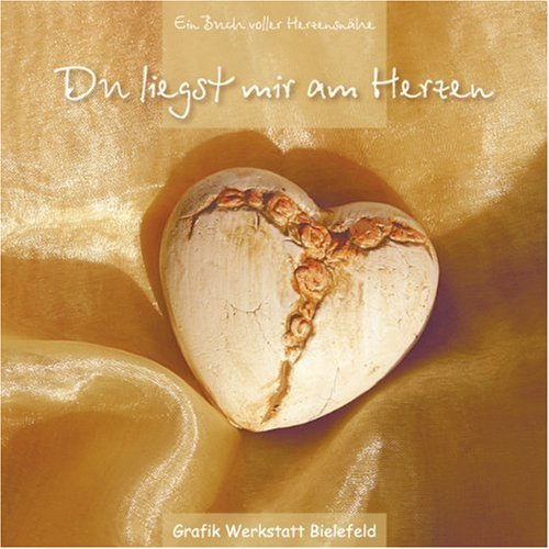  - Du liegst mir am Herzen: Ein Buch voller Herzensnähe