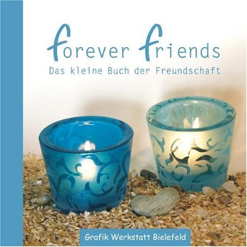  - forever friends: Das kleine Buch der Freundschaft