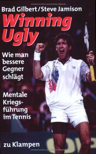 - Winning Ugly: Mentale Kriegsführung im Tennis
