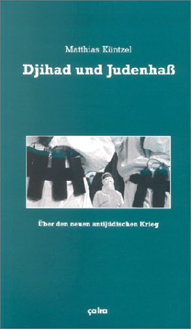  - Djihad und Judenhaß. Über den neuen antijüdischen Krieg.