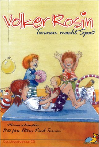 - Turnen macht Spaß: Das Liederbuch zur CD. 16 neue Kinderhits fürs Eltern-Kind-Turnen