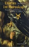 - Uranus im Horoskop: Prometheus und die Kunst das Feuer zu stehlen