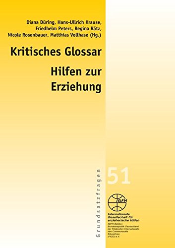 Düring / Krause / Peters / Rätz / Rosenbauer / Vollhase (Hrsg.) - Kritisches Glossar der Hilfen zur Erziehung (Reihe Grundsatzfragen / Gelbe Schriftenreihe)