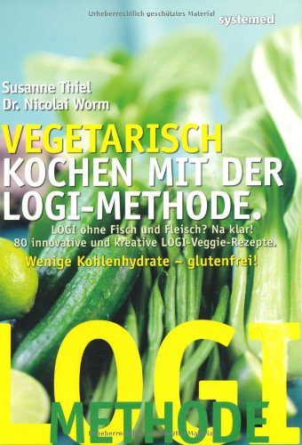  - Vegetarisch kochen mit der Logi-Methode