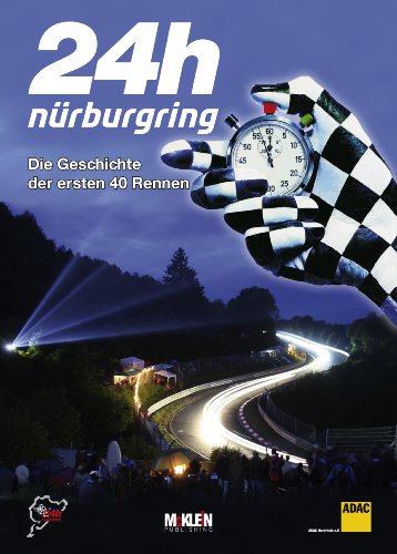  - 24h Nürburgring – Die Geschichte der ersten 40 Rennen