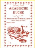  - Die libanesische Küche: 100 Rezepte