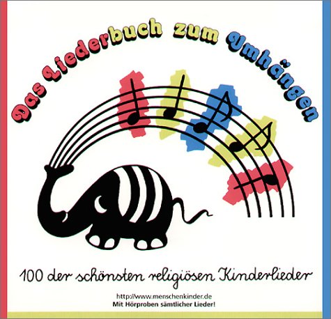 - Das Liederbuch zum Umhängen, Bd.1, 100 der schönsten religiösen Kinderlieder
