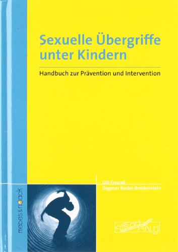 - Sexuelle Übergriffe unter Kindern: Handbuch zur Prävention und Intervention