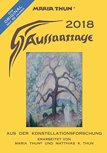 - Aussaattage 2018 Maria Thun® A5: Mit Pflanz-, Hack- und Erntezeiten und günstigen Arbeitstagen für den Imker