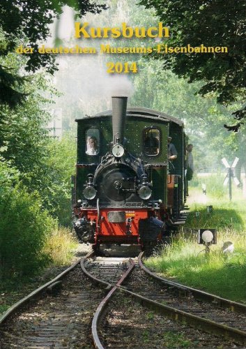  - Kursbuch der deutschen Museumseisenbahnen 2014