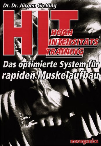  - HIT - Hochintensitätstraining: Das optimierte System für rapiden Muskelaufbau